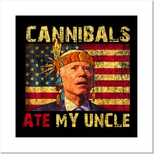 Cannibals ate my uncle funny Joe Posters and Art